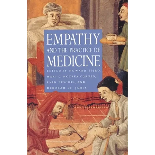 Empathy and the Practice of Medicine: Beyond Pills and the Scalpel