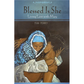 Blessed Is She: Living Lent with Mary