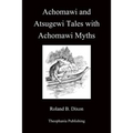 Achomawi and Atsugewi Tales with Achomawi Myths