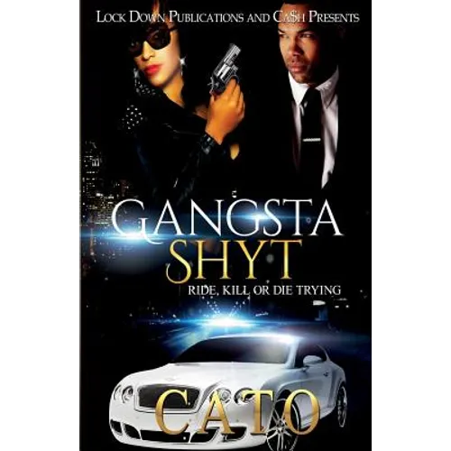 Gangsta Shyt: Ride, Kill or Die Trying