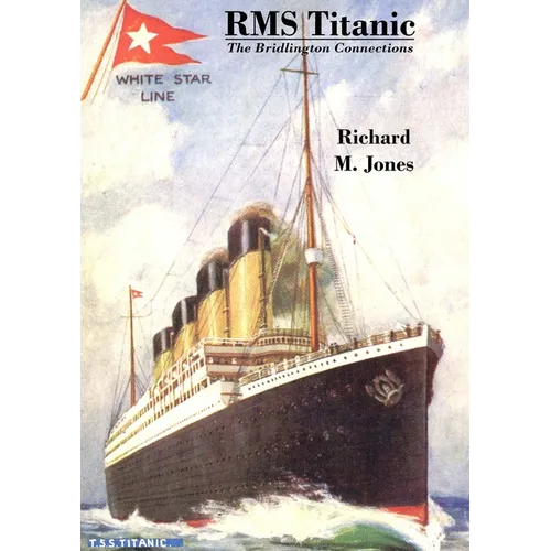 RMS Titanic - The Bridlington Connections