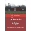 Remember Now: Discovering the hidden past