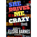 She Drives Me Crazy