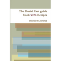 The Daniel Fast guide book with Recipes