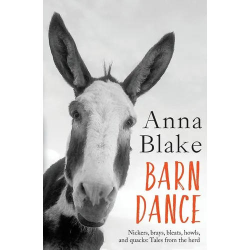 Barn Dance: Nickers, brays, bleats, howls, and quacks: Tales from the herd.