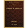 The Mysteries and Secrets of Magic