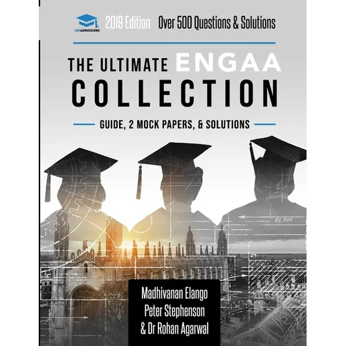 The Ultimate ENGAA Collection: 3 Books In One, Over 500 Practice Questions & Solutions, Includes 2 Mock Papers, 2019 Edition, Engineering Admissions