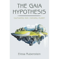The Gaia Hypothesis: Cultivated Man/ Natural Planet