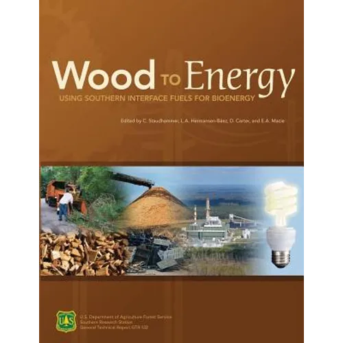 Wood to Energy: Using Southern Interface Fuels for Bio Energy