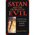 Satan and the Problem of Evil: Constructing a Trinitarian Warfare Theodicy
