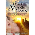 I Will Awaken The Dawn