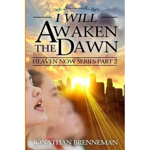 I Will Awaken The Dawn