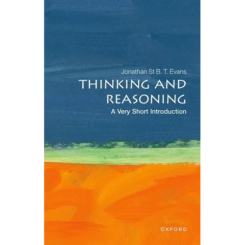 Thinking and Reasoning: A Very Short Introduction