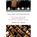 New Sectarianism: The Arab Uprisings and the Rebirth of the Shi'a-Sunni Divide