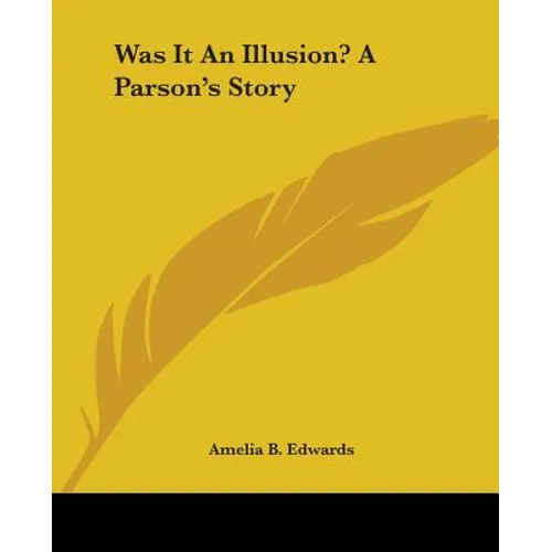 Was It An Illusion? A Parson's Story