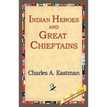 Indian Heroes and Great Chieftains