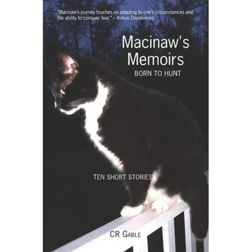 Macinaw's Memoirs: Born To Hunt