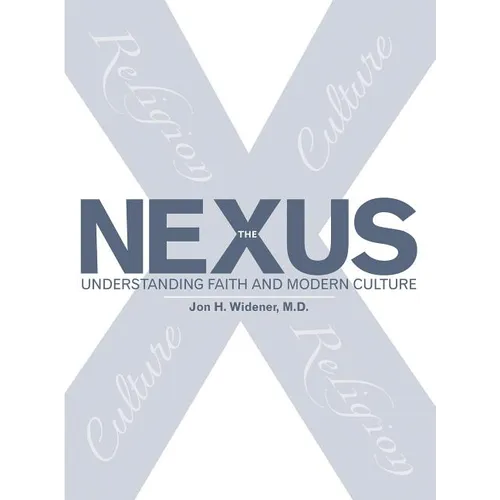 The Nexus: Understanding Faith and Modern Culture