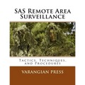 SAS Remote Area Surveillance: Tactics, Techniques, and Prodedures