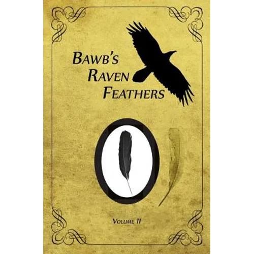 BawB's Raven Feathers Volume II: Reflections on the simple things in life