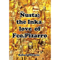 Nusta: The Inka Love of Francisco Pizarro