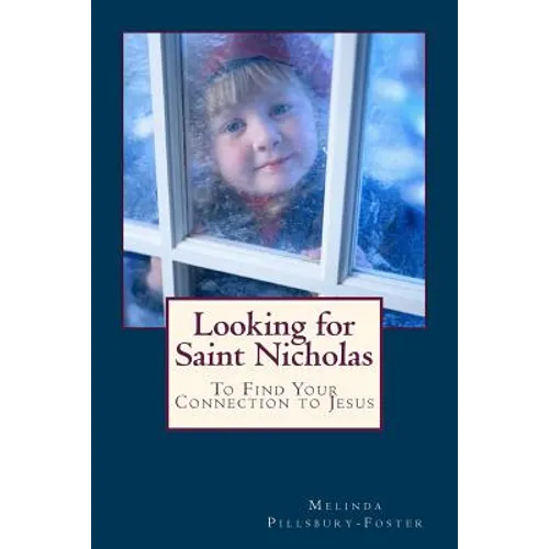 Looking for Saint Nicholas: And Renew Your Connection to Jesus