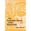 The Eucharistic Prayers of the Roman Rite