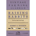 Raising Rabbits for Fur, Meat and Profit