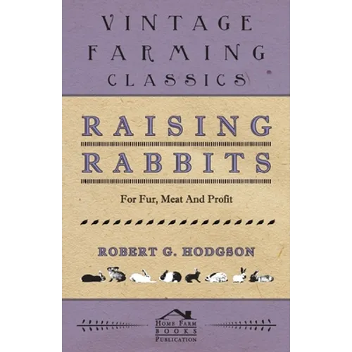 Raising Rabbits for Fur, Meat and Profit