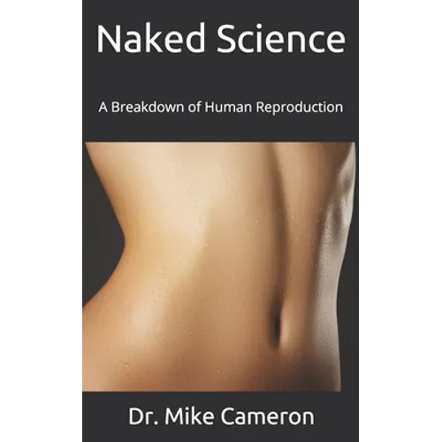 Naked Science: A Breakdown of Human Reproduction