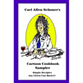 Carl Allen Schoner's Cartoon Cookbook Sampler