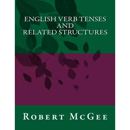 English Verb Tenses and Related Structures