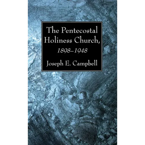 The Pentecostal Holiness Church, 1898-1948