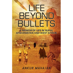 Life Beyond Bullets: Memoir of Life in Rural Afghanistan and West Africa - Paperback