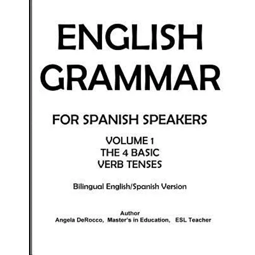English Grammar for Spanish Speakers: the 4 Basic Verb Tenses