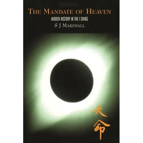 The Mandate of Heaven: Hidden History in the I Ching