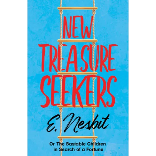 New Treasure Seekers;Or The Bastable Children in Search of a Fortune
