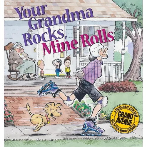 Your Grandma Rocks, Mine Rolls: A Grand Avenue Collection