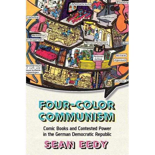 Four-Color Communism: Comic Books and Contested Power in the German Democratic Republic