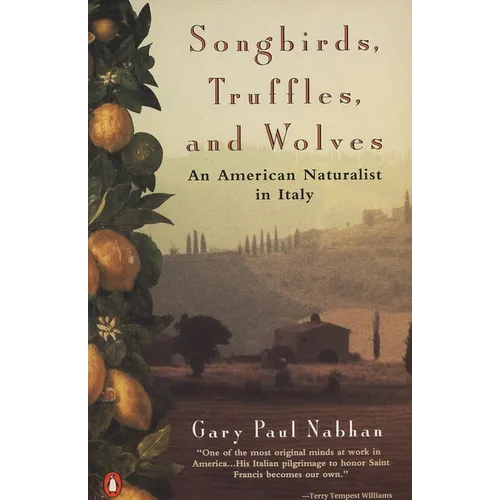 Songbirds, Truffles, and Wolves: An American Naturalist in Italy