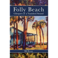 Folly Beach: Glimpses of a Vanished Strand