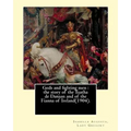 Gods and fighting men: the story of the Tuatha de Danaan and of the Fianna of Ireland(1904). By: Lady Gregory, with a preface By: W. B. Yeats