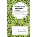 The Teacher Residency Model: Core Components for High Impact on Student Achievement