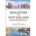 Singapore and Switzerland: Secrets to Small State Success