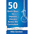 50 Quick Ways to Improve Literacy Across the Curriculum