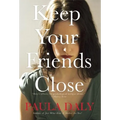 Keep Your Friends Close