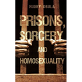 Prisons, Sorcery and Homosexuality
