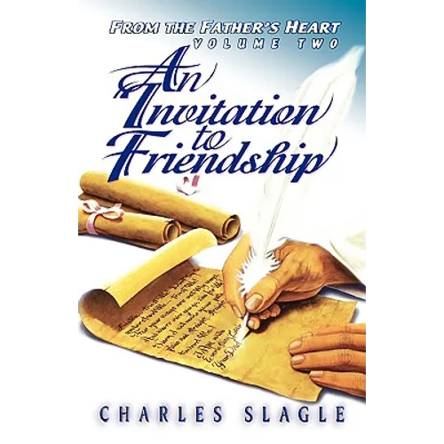 An Invitation to Friendship: From the Father's Heart