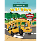 It's A Great Day...To Be A Bus! - Paperback