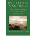 Mindfulness & Stuttering: Using Eastern Strategies to Speak with Greater Ease